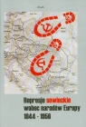 Represje sowieckie wobec narodó Europy 1944-1956