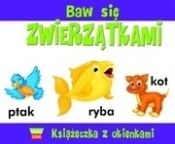 Baw się zwierzątkami. Książeczka z okienkami - Opracowanie zbiorowe