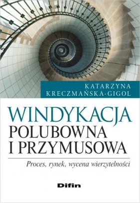 Windykacja polubowna i przymusowa - Kreczmańska-Gigol Katarzyna<br />