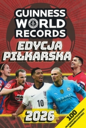 Księga Rekordów Guinnessa 2026. Edycja piłkarska - Opracowanie zbiorowe