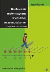 Kształcenie matematyczne w edukacji wczesnoszkolnej - Nowik Jerzy