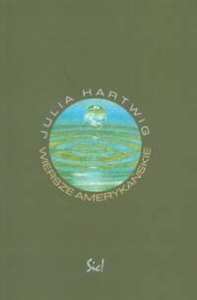 Wiersze amerykańskie - Julia Hartwig