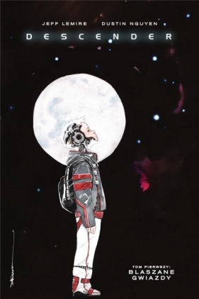 Descender T.1 Blaszane Gwiazdy - Jeff Lemire, Dustin Nguyen, Steve Wands