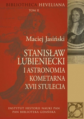 Stanisław Lubieniecki i astronomia kometarna XVII stulecia - Jasiński Maciej