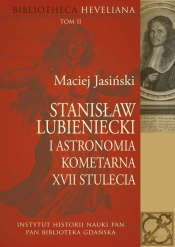 Stanisław Lubieniecki i astronomia kometarna XVII stulecia - Maciej Jasiński