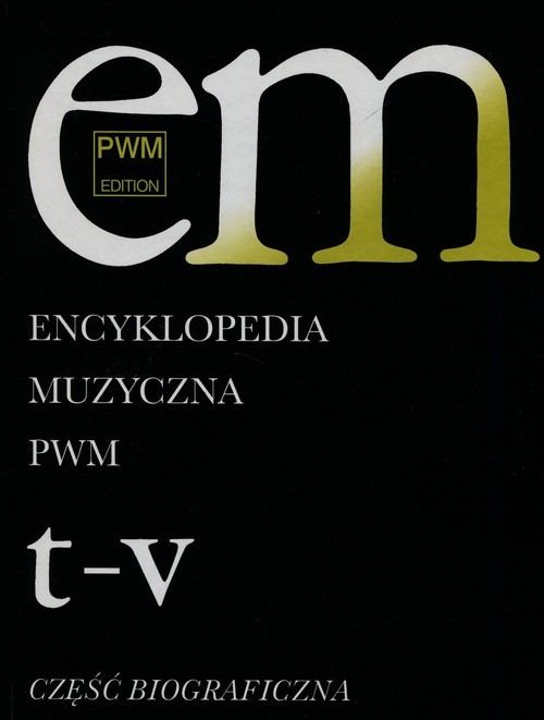 Encyklopedia Muzyczna PWM Część biograficzna Tom 11