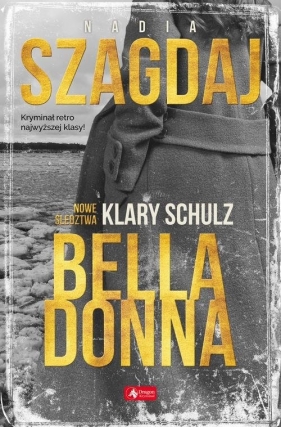 Bella Donna Nowe śledztwa Klary Schulz - Szagdaj Nadia
