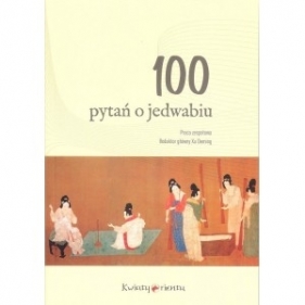 100 pytań o jedwabiu - Opracowanie zbiorowe