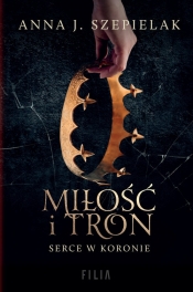 Miłość i tron - Anna J. Szepielak