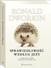 Sprawiedliwość według jeży - Roland Dworkin