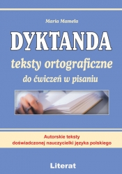 Dyktanda. Teksty ortograficzne do ćwiczeń w pisaniu