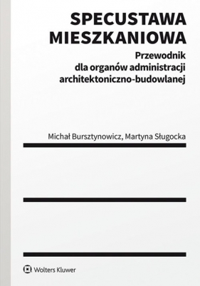 Specustawa mieszkaniowa - Michał Bursztynowicz, Martyna Sługocka