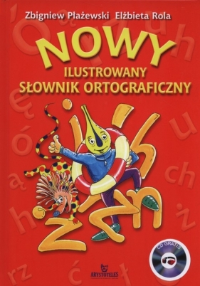 Nowy ilustrowany słownik ortograficzny + CD (Uszkodzona okładka) - Zbigniew Płażewski, Elżbieta Rola