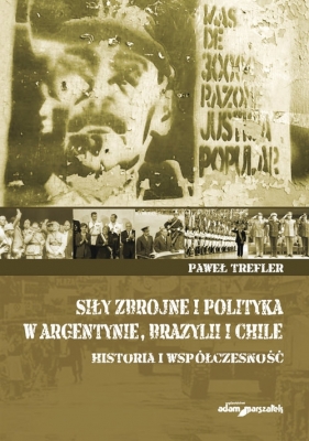 Siły zbrojne i polityka w Argentynie, Brazylii i Chile - Trefler Paweł