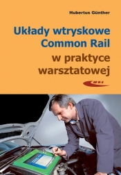 Układy wtryskowe Common Rail w praktyce warsztatowej - Hubertus Günther