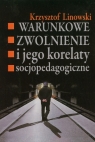 Warunkowe zwolnienie i jego korelaty socjopedagogiczne  Krzysztof Linowski