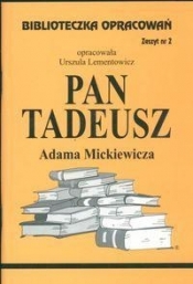 Biblioteczka Opracowań Pan Tadeusz Adama Mickiewicza - Lementowicz Urszula