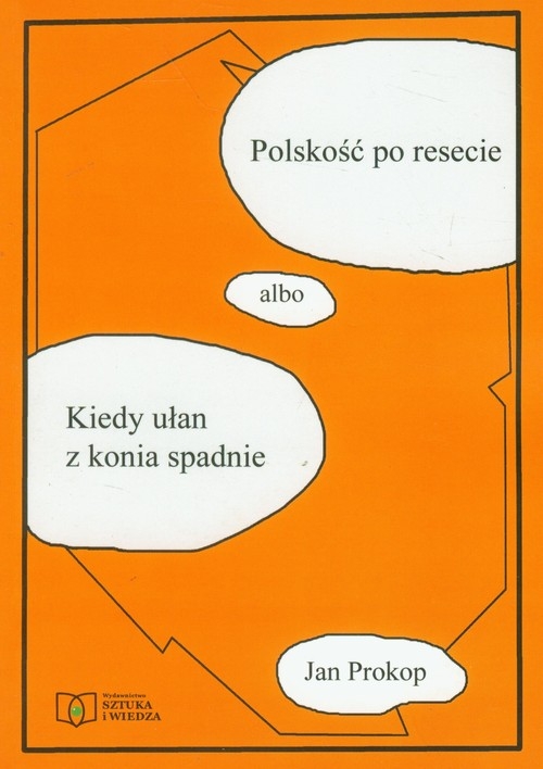 Polskość po resecie albo Kiedy ułan z konia spadnie