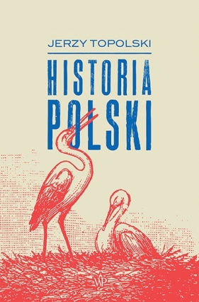 Historia Polski (wyd. 2022) - Jerzy Topolski