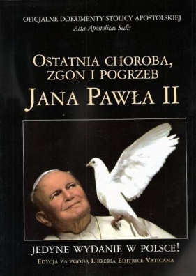 Ostatnia choroba, zgon i pogrzeb Jana Pawła II