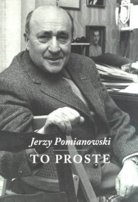 To proste - Pomianowski Jerzy