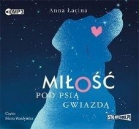 Miłość pod Psią Gwiazdą audiobook - Łacina Anna