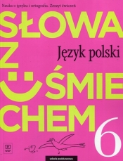 Słowa z uśmiechem. Język polski. Zeszyt ćwiczeń. Klasa 6. Szkoła podstawowa
