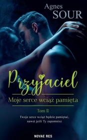 Przyjaciel T.2 Moje serce wciąż pamięta - Sour Agnes