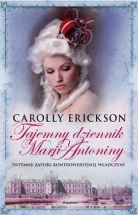 Tajemny dziennik Marii Antoniny - Carolly Erickson