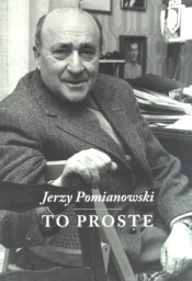 To proste - Jerzy Pomianowski