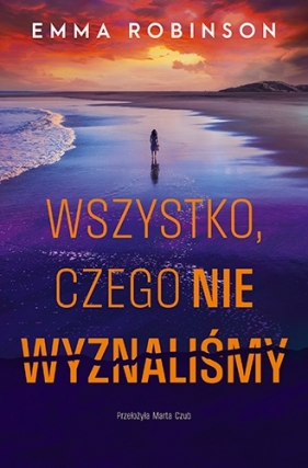 Wszystko, czego nie wyznaliśmy - Emma Robinson