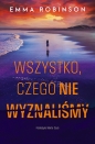 Wszystko, czego nie wyznaliśmy - Emma Robinson
