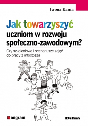 Jak towarzyszyć uczniom w rozwoju społeczno-zawodowym? - Iwona Kania