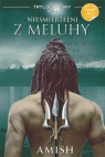 Nieśmiertelni z Meluhy Trylogia Śiwy ? tom 1 Amish Tripathi