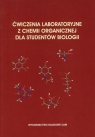 Ćwiczenia laboratoryjne z chemii organicznej dla studentów biologii