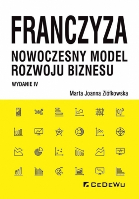 Franczyza - nowoczesny model rozwoju biznesu - Marta Joanna Ziółkowska