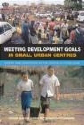 Meeting Development Goals in Small Urban Centres