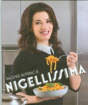 Nigellissima Włoskie inspiracje - Nigella Lawson