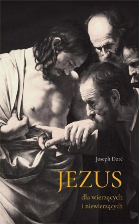Jezus dla wierzących i niewierzących - Joseph Dore