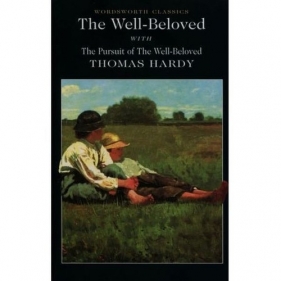 The Well Beloved with The Pursuit of the Well-Beloved - Thomas Hardy