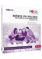 Mówię po polsku B1 B2 Ćwiczenia dla obcokrajowców. Poziom B1 i B2. - Monika Gworys, Anna Mądrecka