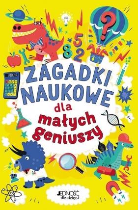 Zagadki naukowe dla małych geniuszy - Gareth Moore, Damara Strong