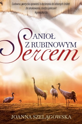 Anioł z rubinowym sercem - Joanna Szelągowska