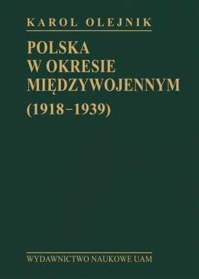 Polska w okresie międzywojennym (1918-1939) - Olejnik Karol