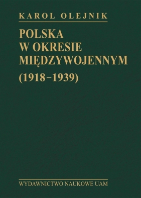 Polska w okresie międzywojennym (1918-1939) - Karol Olejnik