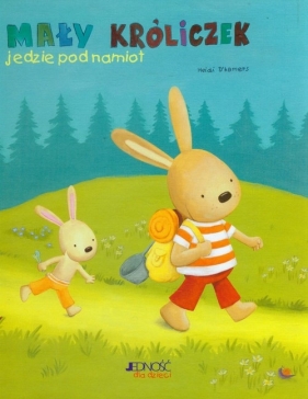 Mały króliczek jedzie pod namiot - Heidi D'hamers