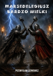 Marsedelegiusz bardzo wielki - Przemysław Liziniewicz