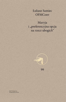 Maryja i preferencyjna opcja na rzecz ubogich - Łukasz Samiec