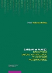 Zapisani w pamięci Nauczyciele zaboru austriackiego w literaturze pamiętnikarskie