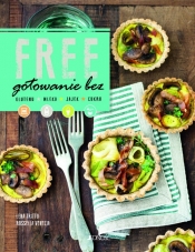 Free Gotowanie bez glutenu, mleka, jajek, cukru (Uszkodzona okładka)